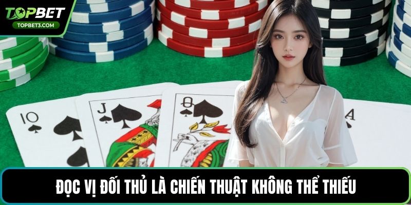 Đọc vị đối thủ là chiến thuật không thể thiếu