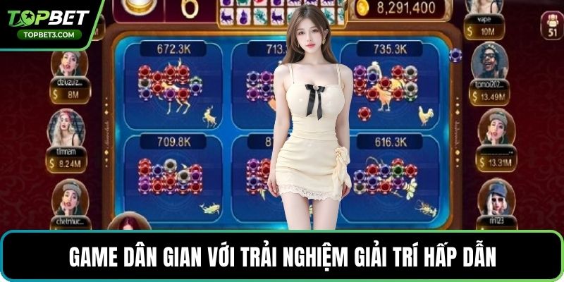 Game dân gian với trải nghiệm giải trí hấp dẫn
