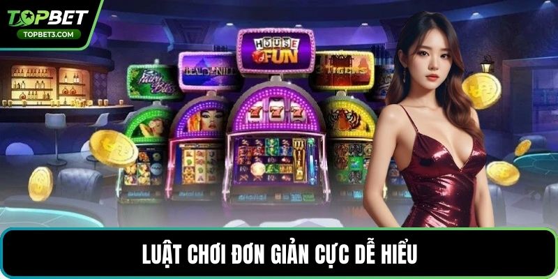 Luật chơi đơn giản cực dễ hiểu